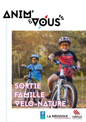 Anim' & Vous : Sortie Familles VELO - NATURE, parent-enfant (dès 8 ans) - parent-ado